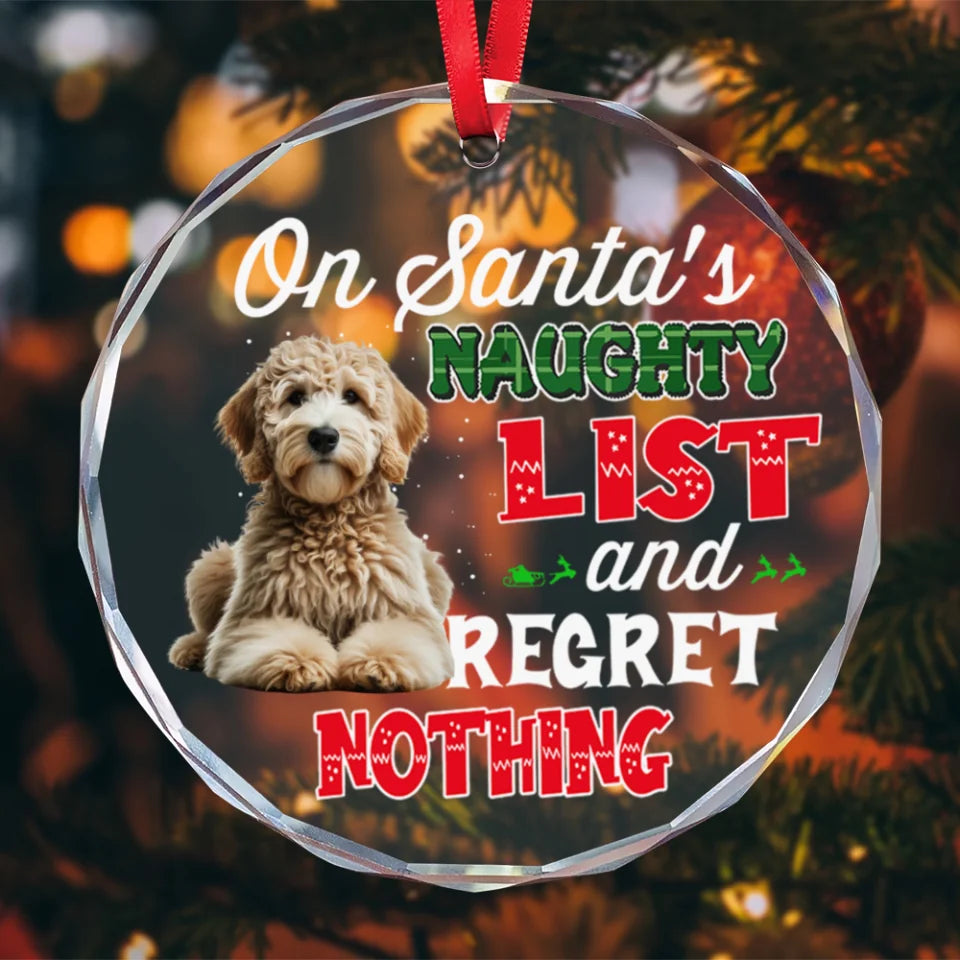 Custom Dog Image Shirt On Santa&#39;s Naughty List and Regret Nothing Glass Ornament O32THGL