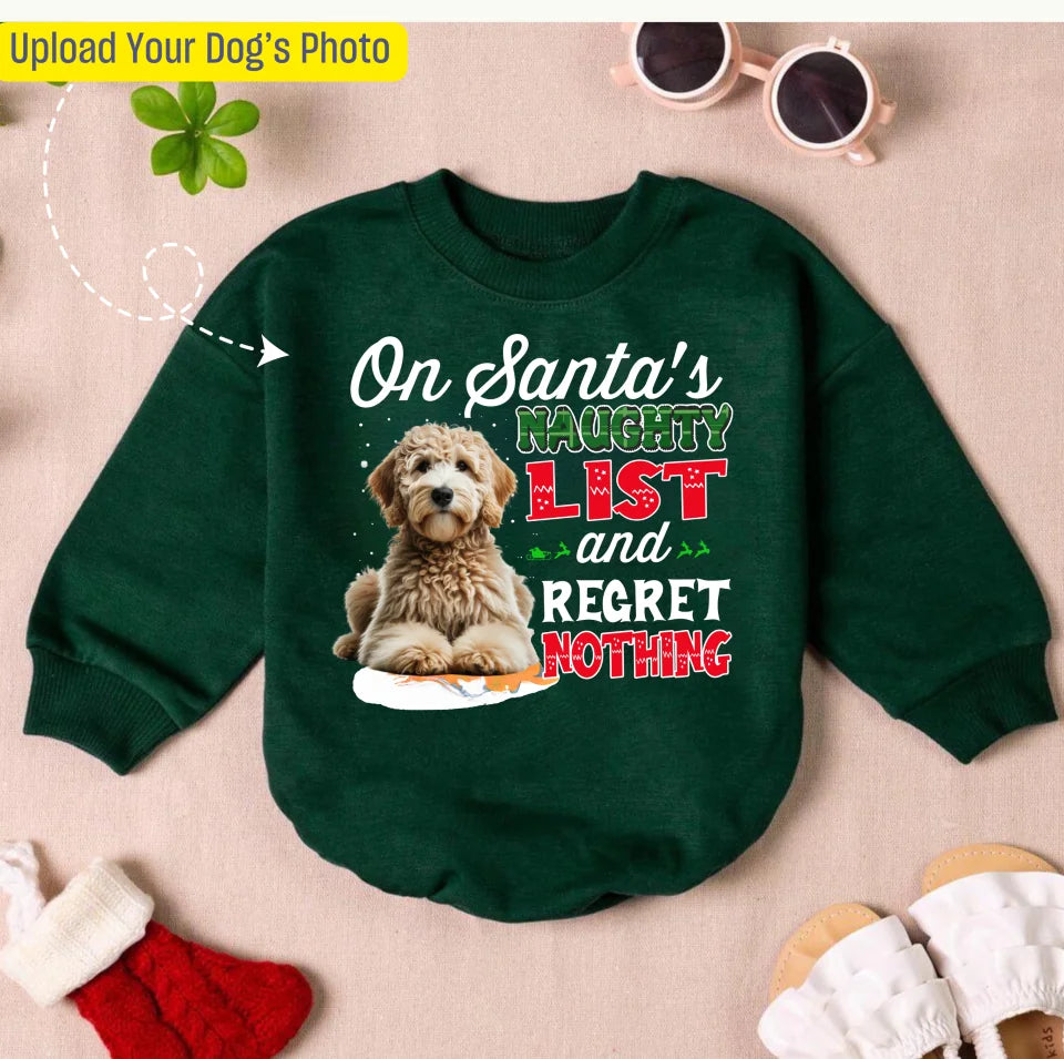 Custom Dog Image Shirt On Santa&#39;s Naughty List and Regret Nothing Baby Romper BR32TH