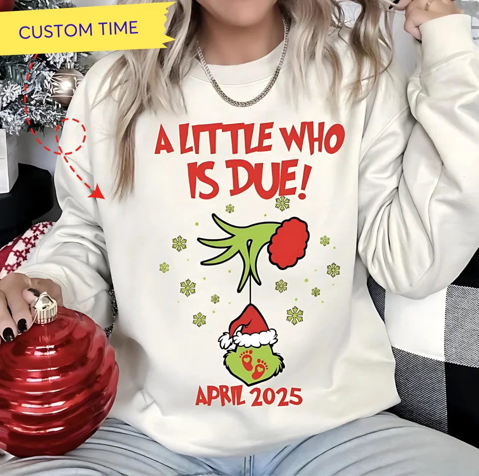 Custom Grincmas Pregnancy Announcement sweatshirt,Christmas Maternity,Christmas Pregnancy shirt,A little who is due sweatshirt,Baby Reveal SW578