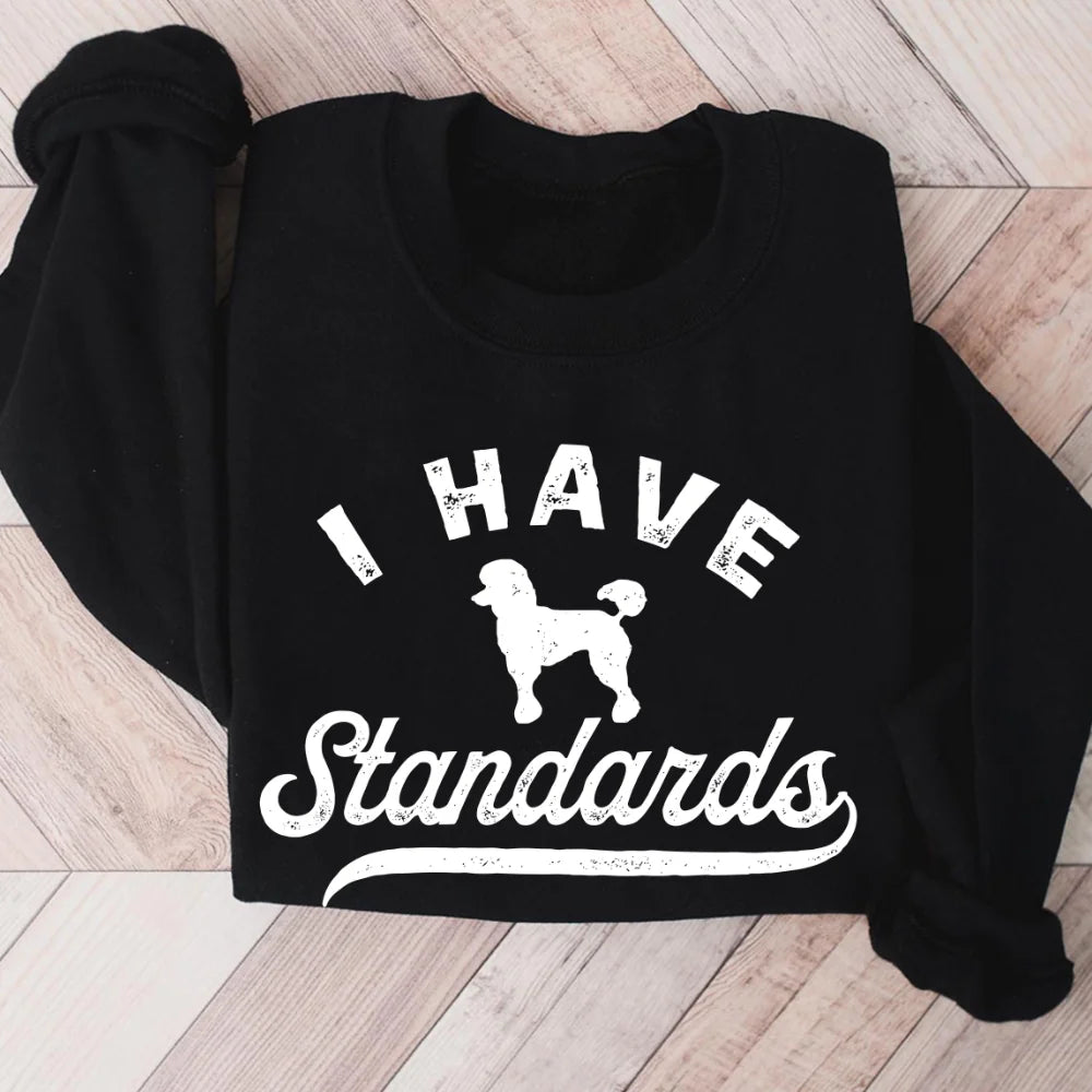 Standard Poodle Sweatshirt, I Have Standards Sweater, Poodle Mom Shirt, Poodle Gift, Retro Distressed Standard Poodle Crewneck Funny
