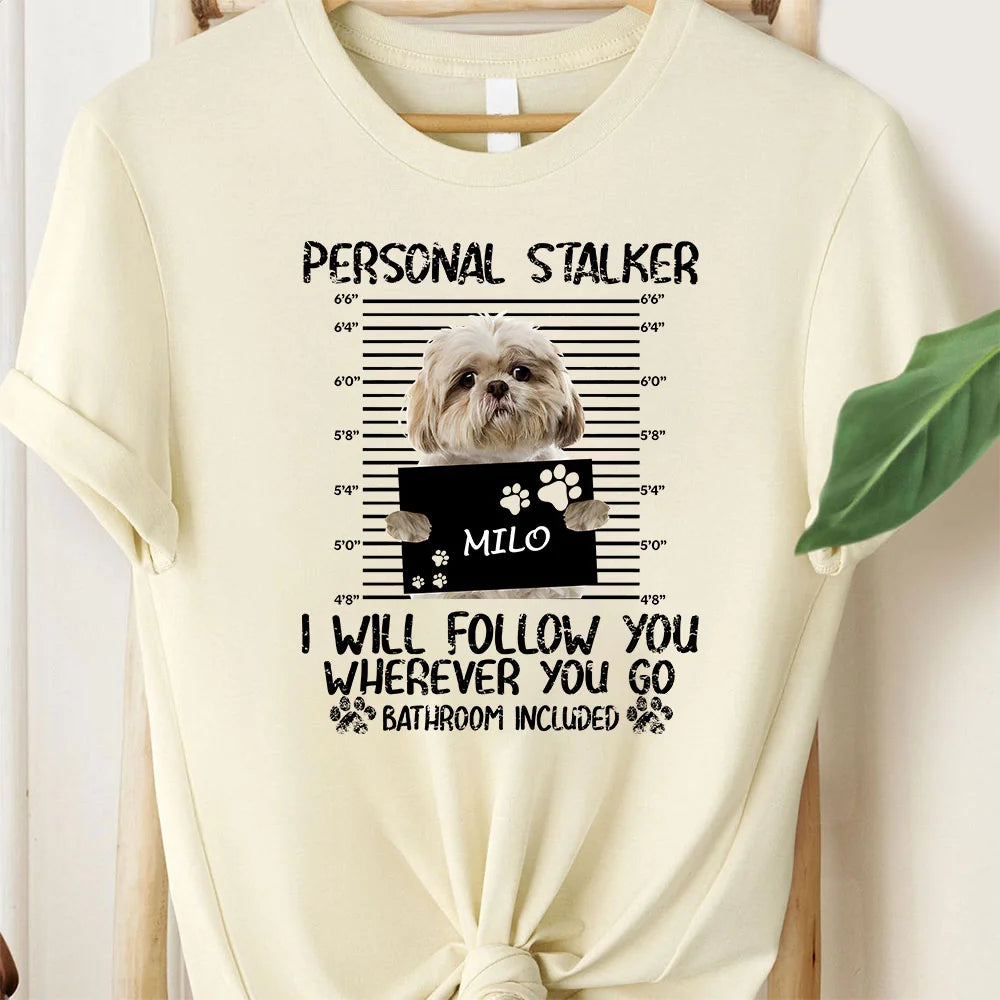 Custom Shih Tzu T-Shirt, Stalker, Shih Tzu Dog Gift, Shih Tzu Dog Mom, Shih Tzu Lover Gift, Shih Tzu Mom Gift, Cute Shih Tzu