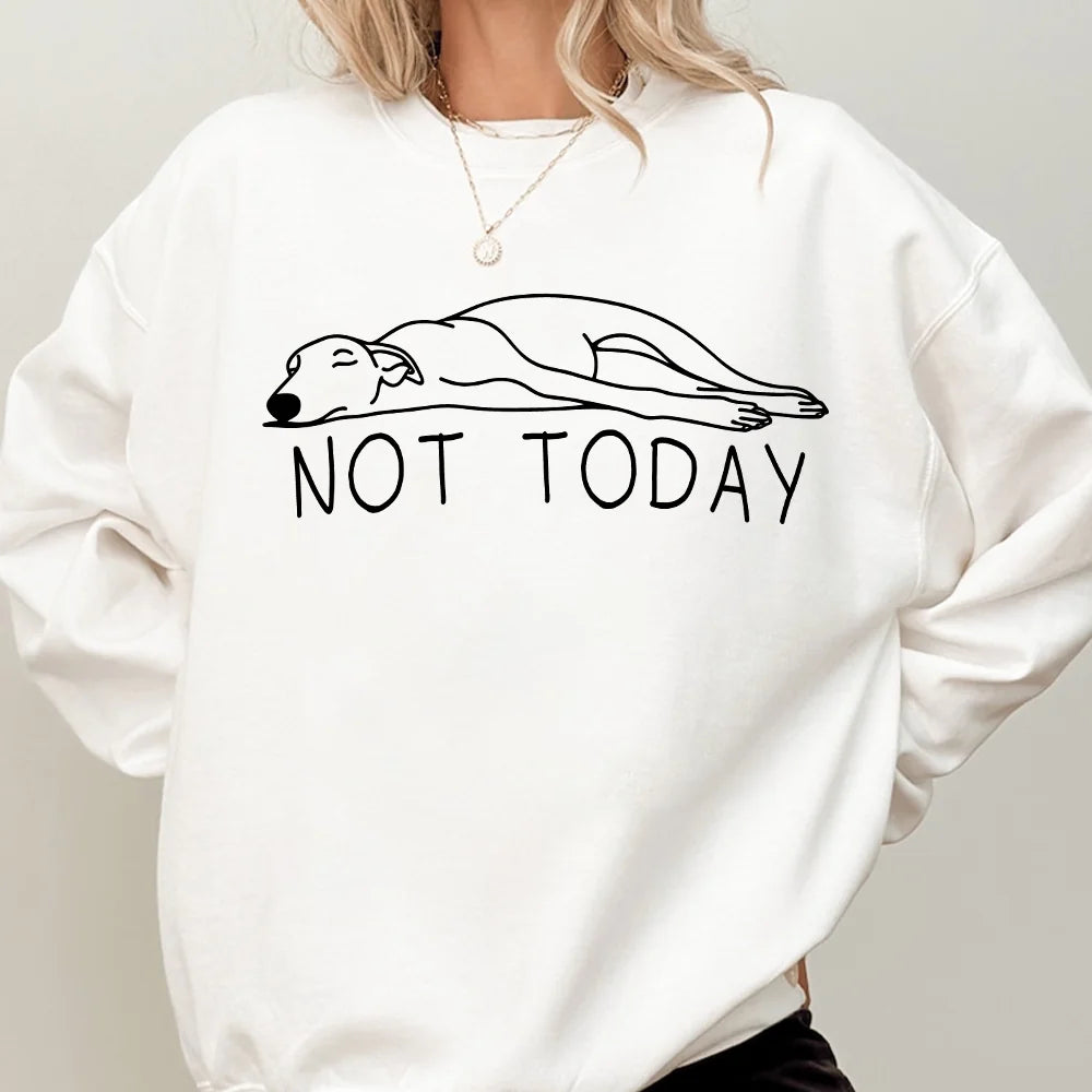 Greyhound Not Today Sweatshirt | Funny Sighthound Sweater | Whippet Lover Sweater | Greyhound Sweatshirt | Whippet Shirt |Greyhound Mom Gift