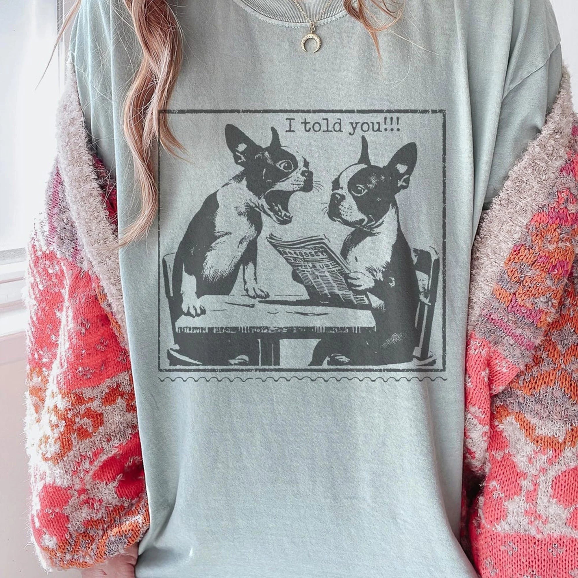 Funny Boston Terrier Vintage T-Shirt - Great Gift For Boston Terrier Lovers and Owners, Retro Boston Terrier Tee Sassy Girl Know Best Told You