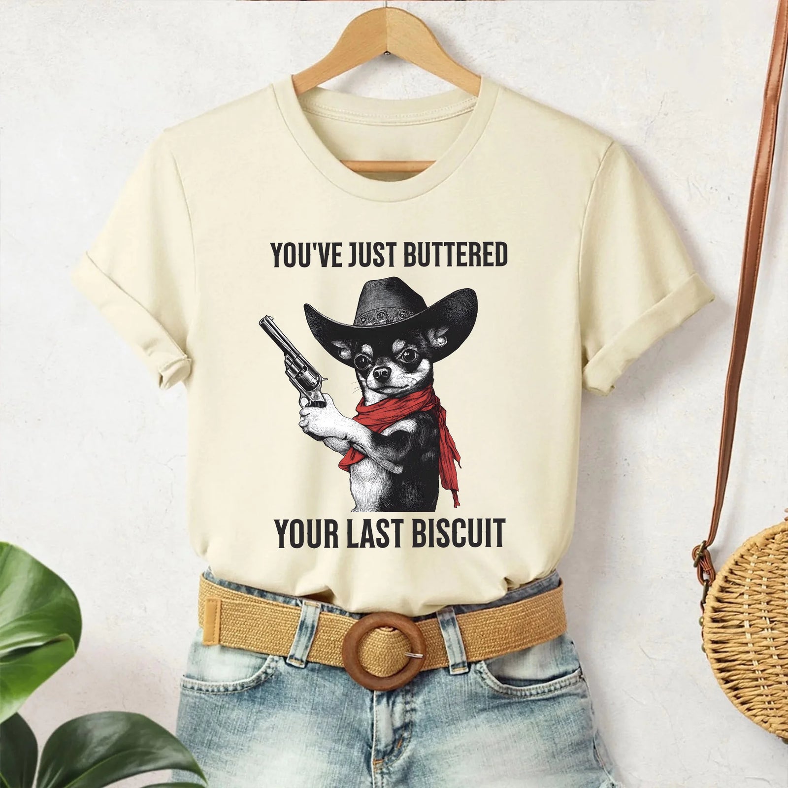 Funny Chihuahua T-Shirt, Cowboy Chihuahua Meme Tee, Western Humor Shirt for Her Him, Dank Gift Idea, You've Just Buttered Your Last Biscuit
