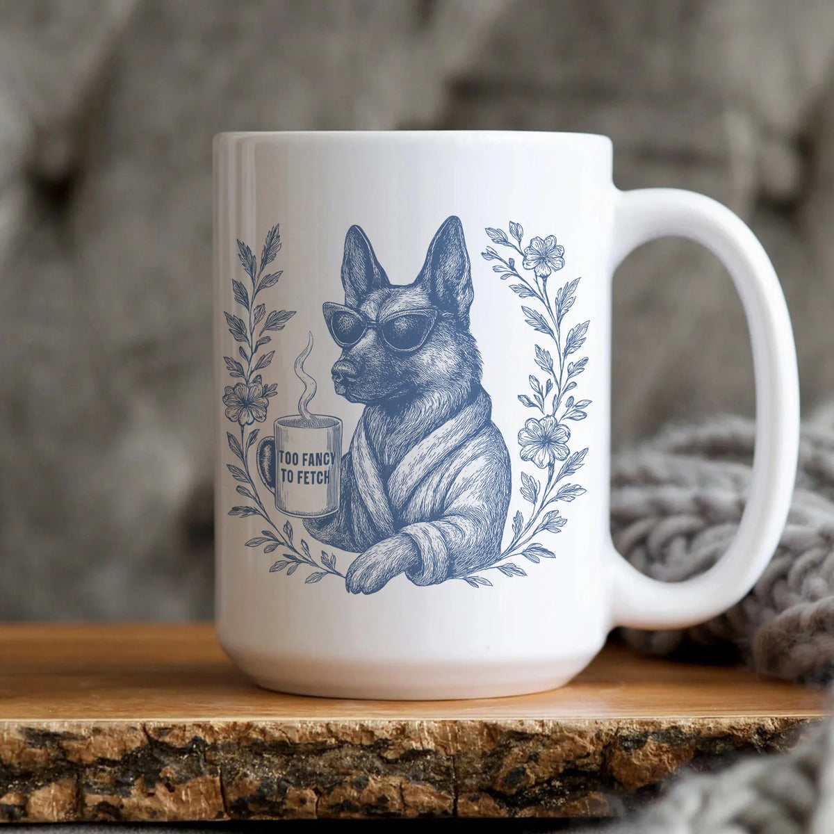 German Shepherd Mug, Funny German Shepherd Mom Gift, Too Fancy To Fetch Cup