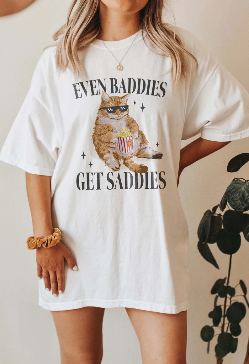 Even Baddies Get Saddies Funny Cat Meme Shirt Weirdcore Tee Ironic TShirts That Go Hard Mental Health Shirt Anxiety Depression ADHD